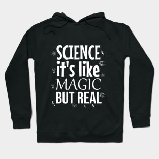 Science it's like magic but real Hoodie